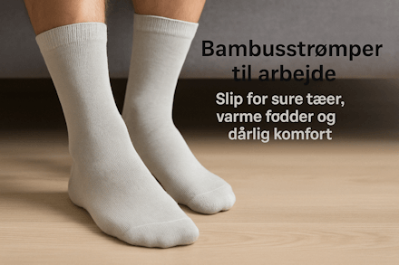 Bambusstrømper til arbejde – Slip for sure tæer og varme fødder