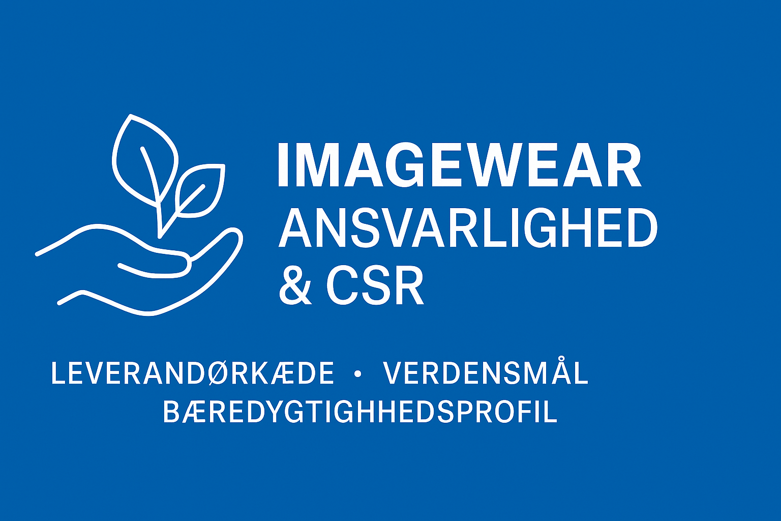 Imagewear styrker ansvarlighed – ny CSR-sektion og leverandørkrav er nu live