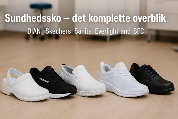 Sundhedssko – det komplette overblik (DIAN, Skechers, Sanita, SFC)