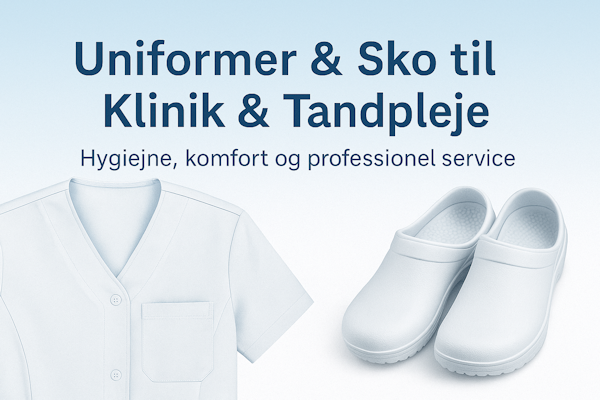 Uniformer & Sko til Klinik & Tandpleje – hygiejne, komfort & professionel service